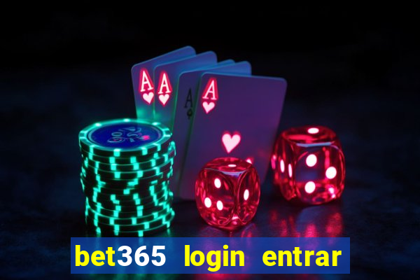 bet365 login entrar agora direto no celular